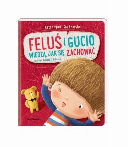 Feluś i Gucio wiedzą jak się zachować - K. Kozłowska