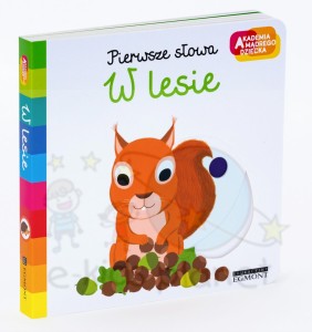 W lesie. Akademia mądrego dziecka. Pierwsze słowa EGMONT