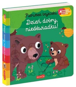 Dzień dobry, niedźwiadku! Akademia mądrego dziecka. Pierwsze bajeczki