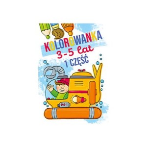 Kolorowanka 3-5 lat. Część 1 - książeczka z kolorowankami
