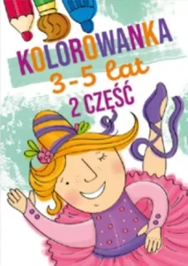 Kolorowanka 3-5 lat. Część 2 - książeczka z kolorowankami