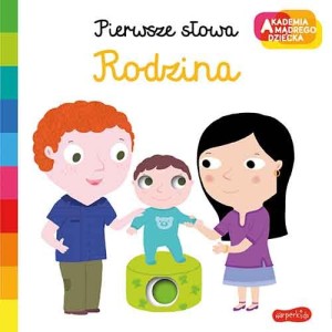 Rodzina. Akademia mądrego dziecka. Pierwsze słowa