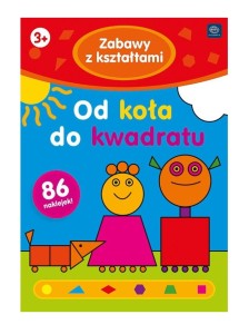 Kolorowanka z naklejkami ZABAWY Z KSZTAŁTAMI Od koła do kwadratu