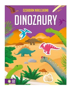 Ozdabiam naklejkami. Dinozaury - książeczka z naklejkami