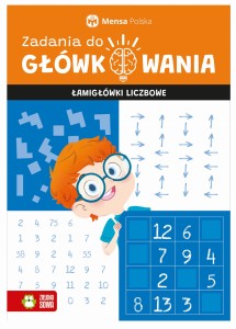 Mensa Zadania do główkowania Zabawy i Łamigłówki liczbowe
