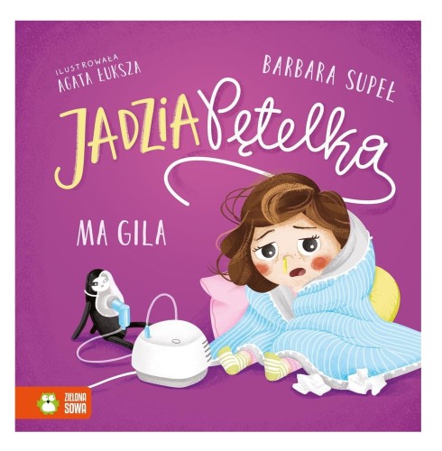 Jadzia Pętelka ma gila książka dla najmłodszych.jpg