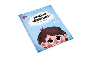 Strach ma wielkie oczy. Książka, która dodaje odwagi. 