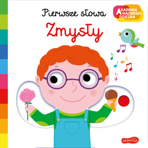 Zmysły. Akademia mądrego dziecka. Pierwsze słowa   