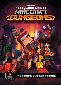Podręcznik gracza Minecraft Dungeons. Poradnik dla bohaterów   