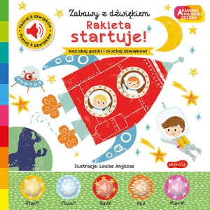 Rakieta startuje! Akademia Mądrego Dziecka. Zabawy z dźwiękiem!