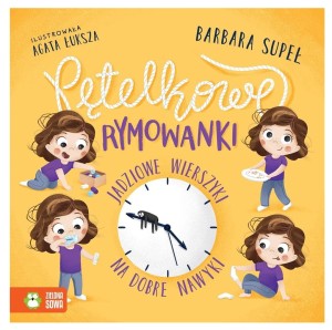 Pętelkowe rymowanki. Jadziowe wierszyki na dobre nawyki. Seria: Jadzia Pętelka