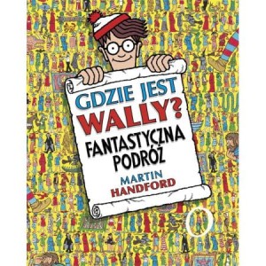 Gdzie jest Wally? Fantastyczna podróż. Martin Handford﻿