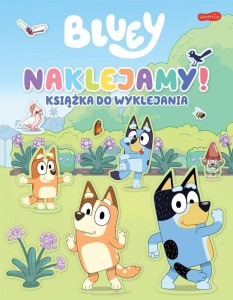 Naklejamy! Bluey. Książka do wyklejania dla dzieci