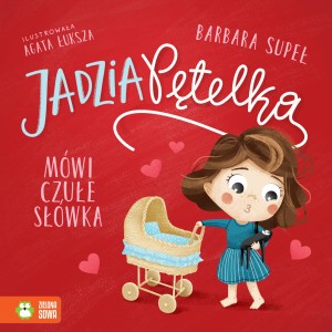 Jadzia Pętelka mówi czułe słówka  Zielona Sowa 