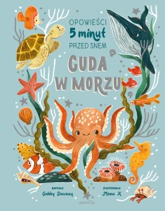 "Cuda w morzu" Opowieści 5 minut przed snem. Książka dla dzieci