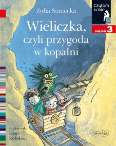 Czytam sobie: "Wieliczka, czyli przygoda w kopalni" Książka dla dzieci do nauki czytania Poziom 2