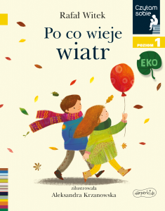 Czytam sobie: "Po co wieje wiatr" Książka dla dzieci do nauki czytania Eko Poziom 1