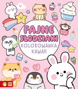 Kolorowanka Kawaii. Fajne słodziaki 