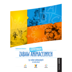 Kompendium zabaw animacyjnych Vademecum Animatora akson