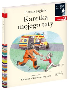 Czytam sobie: "Karetka mojego taty." Książka dla dzieci do nauki czytania  Poziom 3