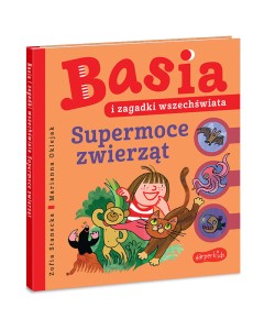 Basia i zagadki wszechświata - supermoce zwierząt - książeczka dla dzieci