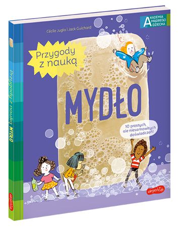 9788327680594 Mydło. Akademia Mądrego Dziecka. Przygody z nauką.jpg