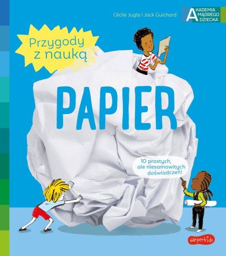 9788327658647 Papier. Akademia Mądrego Dziecka. Przygody z nauką.jpg