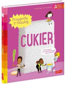 Cukier. Akademia Mądrego Dziecka. Przygody z Nauką – 10 Eksperymentów dla Dzieci 4+ HarperKids